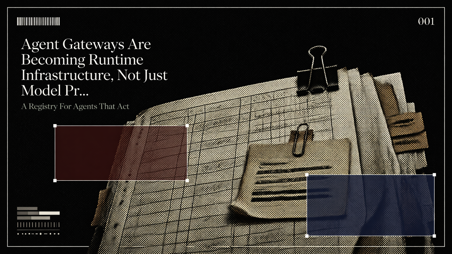 A worn operations ledger with pinned policy slips representing an agent gateway control plane